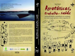 Livro “Agrotóxicos, Trabalho e Saúde: vulnerabilidade e resistência no contexto da modernização agrícola no Baixo Jaguaribe/CE” disponível para download