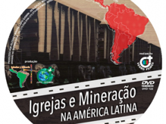 Igrejas e Mineração na América Latina: Um vídeo de denúncia e esperança Igrejas e Mineração na América Latina: Um vídeo de denúncia e esperança