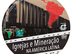 Igrejas e Mineração na América Latina: Um vídeo de denúncia e esperança