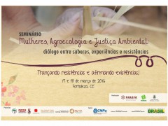 Seminário Mulheres, Agroecologia e Justiça Ambiental: diálogo entre saberes, experiências e resistências Seminário Mulheres, Agroecologia e Justiça Ambiental: diálogo entre saberes, experiências e resistências